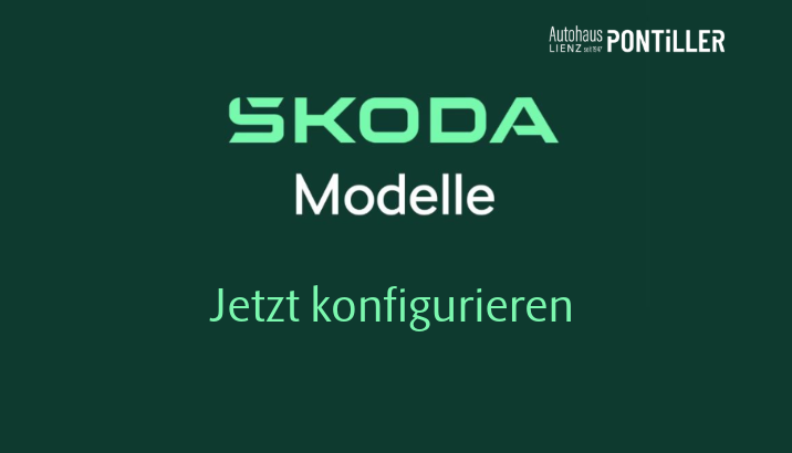 SKODA MODELLE jetzt konfigurieren Autohaus Pontiller